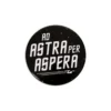 Ad Astra Per Aspera Button für Star Trek Fans