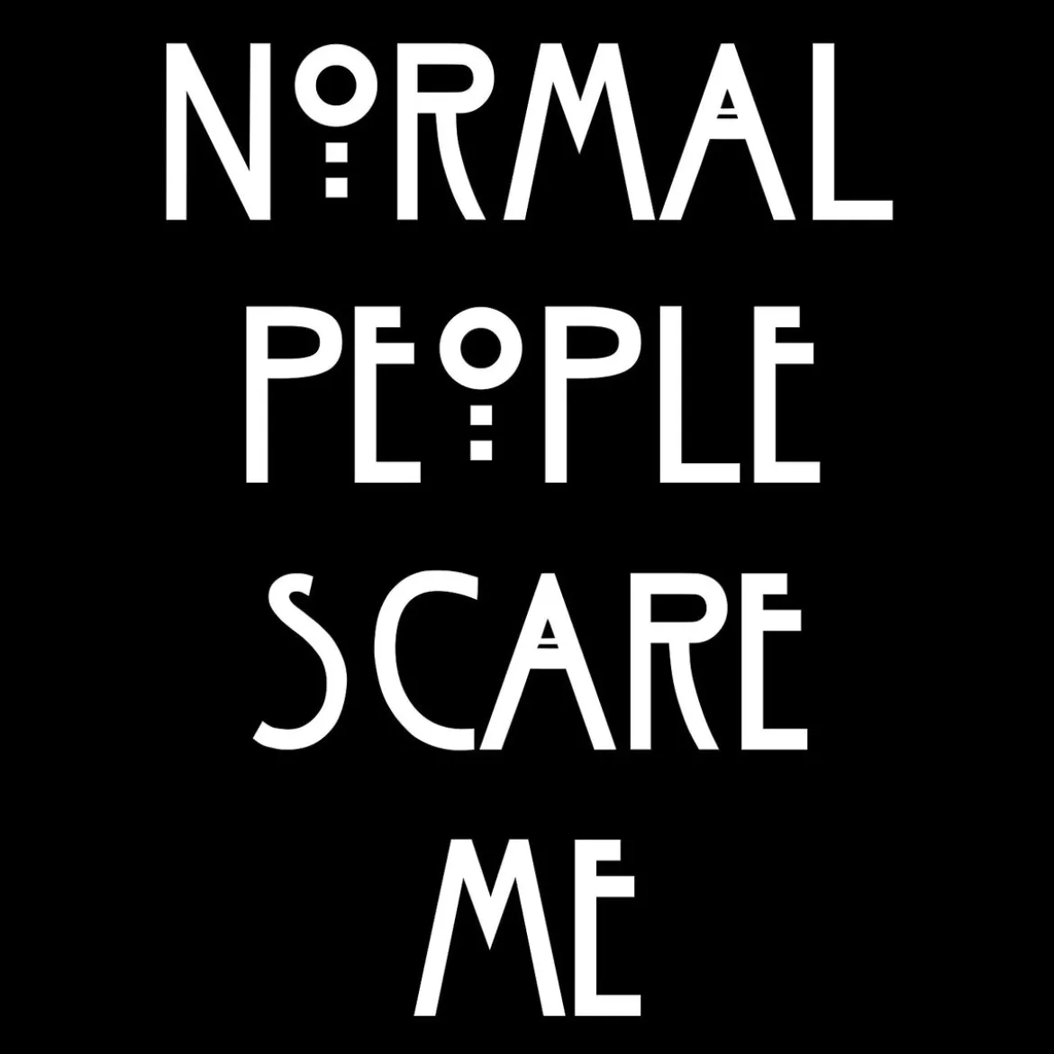 Normal People Scare Me T-Shirt für American Horror Story Fans schwarz